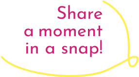 Share a moment in a snap!